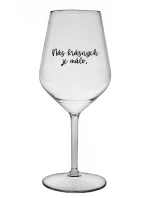 NÁS KRÁSNYCH JE MÁLO. - priehľadný nerozbitný pohár na víno 470 ml NÁS KRÁSNYCH JE MÁLO. - priehľadný nerozbitný pohár na víno 470 ml