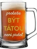PROTOŽE BÝT TÁTOU NENÍ PRDEL - pivní sklenice 0,5 l