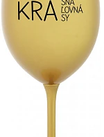 BEAUTIFUL QUEEN OF BEAUTY - zlatý pohár na víno 350 ml
