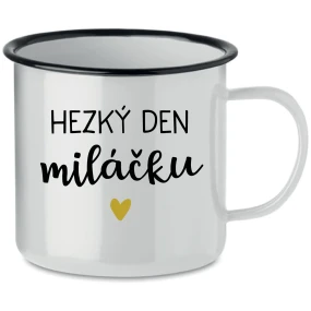 HEZKÝ DEN MILÁČKU - bílý plecháček 350 ml