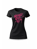 Dámské bavlněné tričko s potiskem - NEVER GIVE UP! - černé