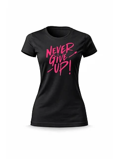 Dámské bavlněné tričko s potiskem - NEVER GIVE UP! - černé