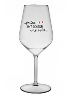...KEĎŽE BYŤ LEKÁRNIKOM NIE JE PRELIMINÁRNE... - priehľadný nerozbitný pohár na víno 470 ml