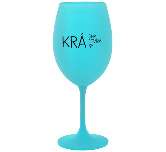 KRÁSNA KRÁĽOVNÁ KRÁSY - tyrkysový pohár na víno 350 ml