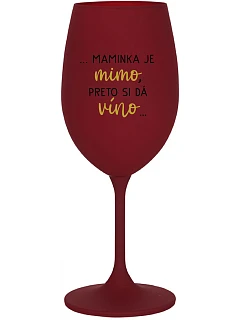 JE MIMO, SI DÁ VÍNO... bordovy pohár na víno 350 ml model 22164032 - Giftela