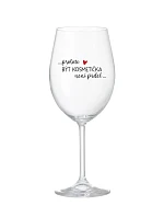 PROTOŽE BÝT KOSMETIČKA NENÍ PRDEL - čirá sklenice na víno 350 ml