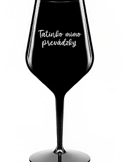 Táta je z cesty - čierny nerozbitný pohár na víno 470 ml