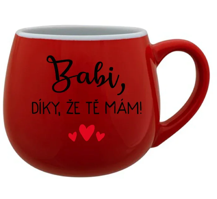 BABI, DÍKY, ŽE TĚ MÁM! - červený keramický hrníček 300 ml