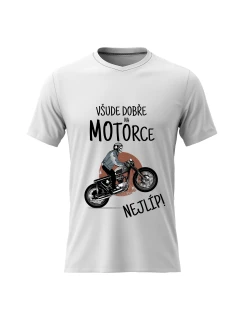 Dámské bavlněné tričko s potiskem - VŠUDE DOBŘE NA MOTORCE NEJLÍP! - bílé