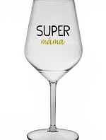 SUPER MÁMA - čirá nerozbitná sklenice na víno 470 ml