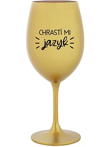 CHRASTÍ MI JAZYK - zlatý pohár na víno 350 ml