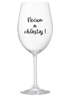 NEVONIŤ A NEHLADIŤ! - priehľadný pohár na víno 350 ml