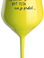 ...KEĎŽE BYŤ TATOM NIE JE PRDEL... - žltý nerozbitný pohár na víno 470 ml