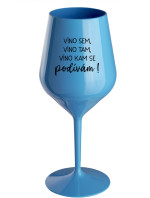 VÍNO SEM, VÍNO TAM, VÍNO KAM SE PODÍVÁM! - modrá nerozbitná sklenice na víno 470 ml
