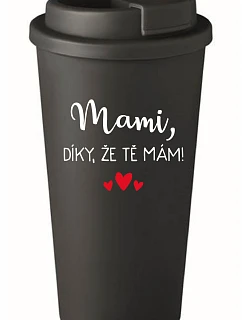 MAMI, ĎAKUJEM, ŽE ŤA MÁM! - čierny termohrnček 475 ml