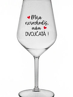 Nemôžete ma vyhodiť, mám DVOJČATÁ! - priehľadný nerozbitný pohár na víno 470 ml