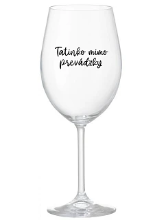 Táta je z cesty - priehľadný pohár na víno 350 ml