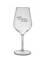 PROTOŽE BÝT NOVINÁŘ NENÍ PRDEL - čirá nerozbitná sklenice na víno 470 ml