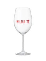 MILUJI TĚ - čirá sklenice na víno 350 ml