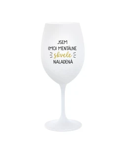 JSEM (MO)MENTÁLNE SKVELE NALADENÁ - biely pohár na víno 350 ml