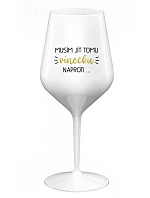 Najprv musím zjesť toto víno... - biely nerozbitný pohár na víno 470 ml
