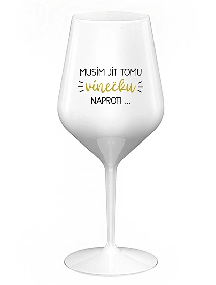 Najprv musím zjesť toto víno... - biely nerozbitný pohár na víno 470 ml