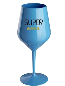 SUPER MÁMA - modrý nerozbitný pohár na víno 470 ml