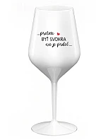 ...KEĎŽE BYŤ ŽENOU NIE JE PRELIMINÁRNE... - biely nerozbitný pohár na víno 470 ml