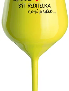 ...KEĎŽE BYŤ REŽISÉROM NIE JE PRDEL... - žltý nerozbitný pohár na víno 470 ml