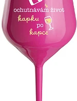 I TASTE LIFE CAP BY CAP - ružový nerozbitný pohár na víno 470 ml