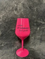 ...PROTOŽE BYŤ NORMÁLNY NIE JE ŽART... - ružový nerozbitný pohár na víno 470 ml