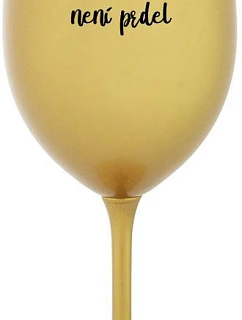Pretože byť CLASSY NIE JE PRELIMINÁRNE - zlatý pohár na víno 350 ml