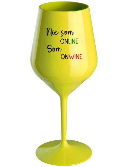 NIE SOM ONLINE SOM ONWINE - žltý nerozbitný pohár na víno 470 ml