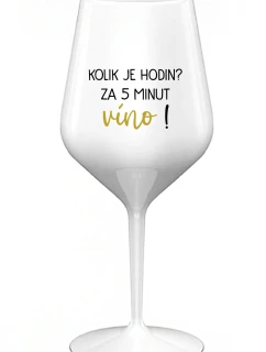 Koľko hodín? 5 minút vína! - biely nerozbitný pohár na víno 470 ml