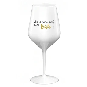 VÍNO JE NÁPOJ BOHŮ. JSEM BŮH! - bílá nerozbitná sklenice na víno 470 ml