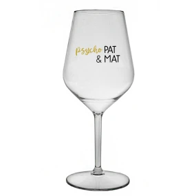 PSYCHO PAT&MAT - čirá nerozbitná sklenice na víno 470 ml