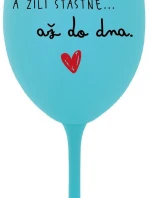 A ŽILI ŠŤASTNĚ AŽ DO DNA - tyrkysová sklenice na víno 350 ml