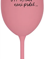 ...KEĎŽE BYŤ TATÍNOM NIE JE PRELIMINÁRNE... - ružový pohár na víno 350 ml