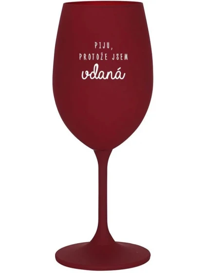 PROTOŽE JSEM bordo sklenice na víno 350 ml model 20582079 - Giftela PROTOŽE JSEM bordo sklenice na víno 350 ml model 20582079 - Giftela