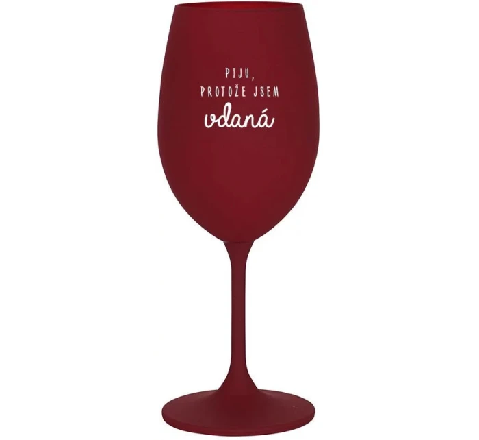 PROTOŽE JSEM bordo sklenice na víno 350 ml model 20582079 - Giftela PROTOŽE JSEM bordo sklenice na víno 350 ml model 20582079 - Giftela