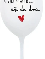 A ŽILI ŠŤASTNĚ AŽ DO DNA - bílá sklenice na víno 350 ml