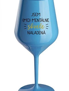 I AM (MO)MENTALLY GLASSED - modrý nerozbitný pohár na víno 470 ml