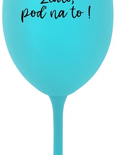 GOLD, GO FOR IT! - tyrkysový pohár na víno 350 ml