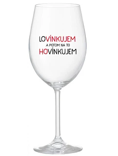 LÁSKA A POTOM HOVORÍM - priehľadný pohár na víno 350 ml