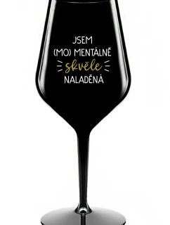 I AM (MO)MENTALLY GREAT - čierny nerozbitný pohár na víno 470 ml