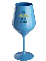 JA SOM MAMA, DVA DEKY FAKE NESTAČIA - modrý nerozbitný pohár na víno 470 ml