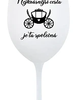 NAJLEPŠIA CESTA JE SPOLOČNÁ CESTA - pohár na biele víno 350 ml