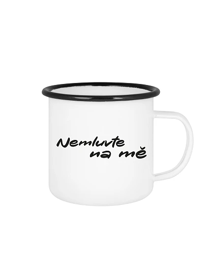 NEMLUVTE NA MĚ – biely plechový pohárik 350 ml NEMLUVTE NA MĚ – biely plechový pohárik 350 ml