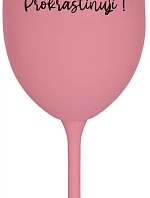 NERUŠIŤ!!! - ružový pohár na víno 350 ml
