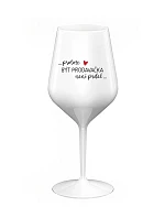 PROTOŽE BÝT PRODAVAČKA NENÍ PRDEL - bílá nerozbitná sklenice na víno 470 ml
